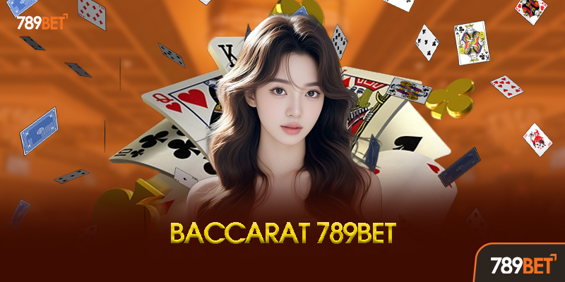 Baccarat 789bet Là Gì? Tại Sao Lại Hot Đến Vậy?